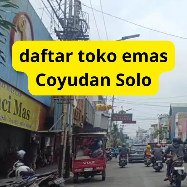 Toko Emas Coyudan Solo: Review & Daftar Toko Terpercaya Terbaru 2026